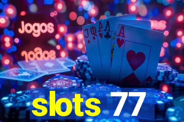 slots 77